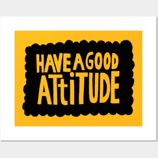 have a good attitude Posters and Art